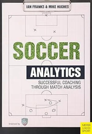 Soccer Analytics: Successful Coaching Through Match Analyses Paperback